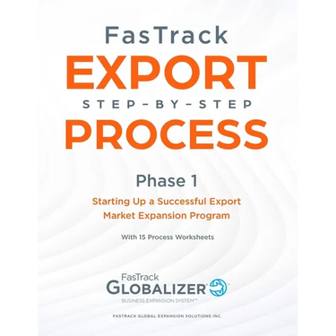 FasTrack Export Step-by-Step Process: Phase 1 - Starting Up a Successful Export Market Expansion Program