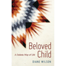 Beloved Child: A Dakota Way of Life