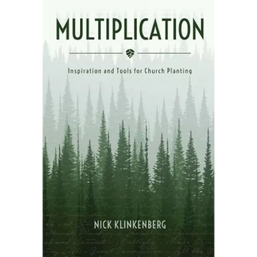 Multiplication: Inspiration and Tools for Church Planting