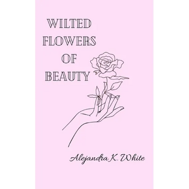 Wilted Flowers of Beauty