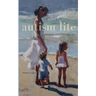 Autism Lite: Leading Our Child Off the Spectrum