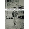 Goodbye, Antoura: A Memoir of the Armenian Genocide