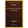 An Outline Of Abnormal Psychology