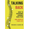 Talking Back: How to Overcome Chronic Back Pain and Rebuild Your Life