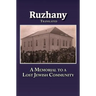 Translation of Rozana - A Memorial to the Ruzhinoy Jewish Community