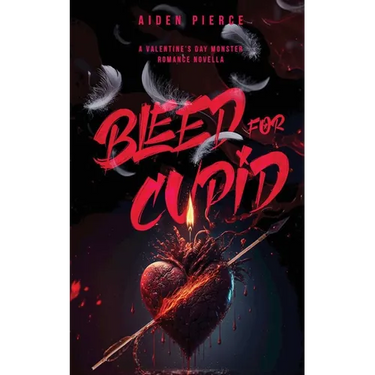 Bleed for Cupid: A Dark Monster Romance