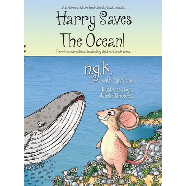 Harry Saves The Ocean!: Teaching children about plastic pollution and recycling.
