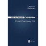 Reverse Design: Final Fantasy VII