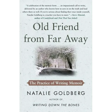 Old Friend from Far Away: The Practice of Writing Memoir