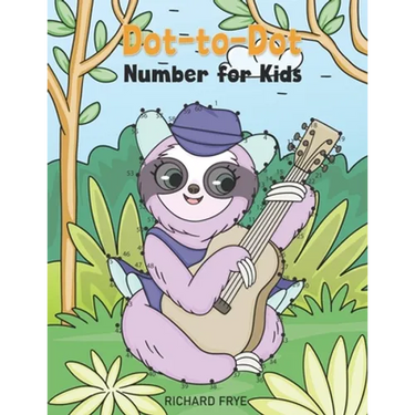 Dot to Dot Numbers for Kids: Numbers 1-50 Dot-to-Dots Workbook - 30 Sloth Designs, Preschool to Kindergarten, Connect the Dots, Numerical Order, Co
