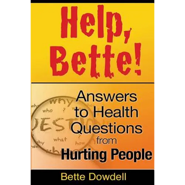 Help, Bette!: Answers to Health Questions from Hurting People