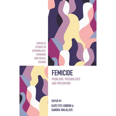 Femicide: Problems, Possibilities, and Prevention