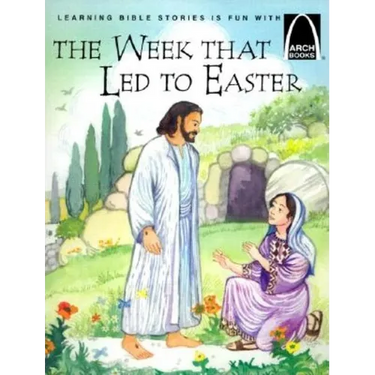 The Week That Led to Easter