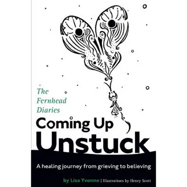 Coming Up Unstuck: The Fernhead Diaries