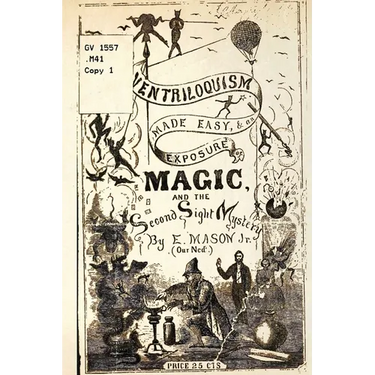 Ventriloquism made Easy & an exposure of Magic and the Second Sight Mystery