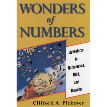 Wonders of Numbers: Adventures in Mathematics, Mind, and Meaning
