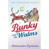 Bunky and the Walms: The Christmas Story