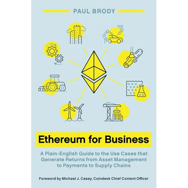 Ethereum for Business: A Plain-English Guide to the Use Cases that Generate Returns from Asset Management to Payments to Supply Chains