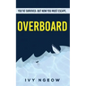 Overboard: A dark, compelling, modern suspense novel
