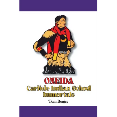 Oneida Carlisle Indian School Immortals