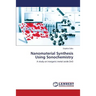 Nanomaterial Synthesis Using Sonochemistry