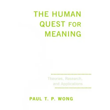 The Human Quest for Meaning: Theories, Research, and Applications