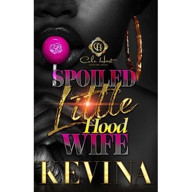 Spoiled Little Hood Wife: An African American Romance