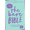 The Bare Bible: Uncovering the Bible for the First Time (or the Hundredth)