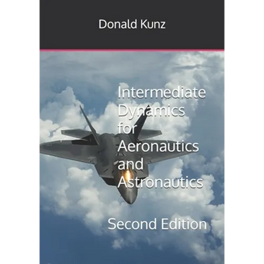 Intermediate Dynamics for Aeronautics and Astronautics: Second Edition