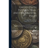 United States Pattern, Trial, And Experimental Pieces: Being A List Of The Pattern, Trial And Experimental Pieces Which Have Been Issued By The United