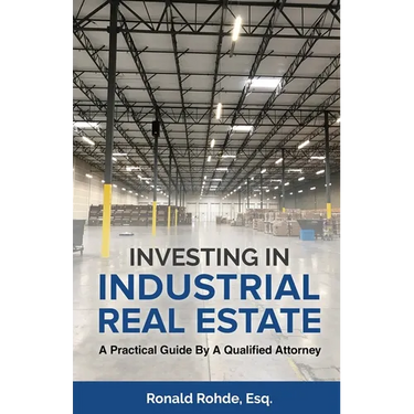 Investing In Industrial Real Estate: A Practical Guide By A Qualified Attorney