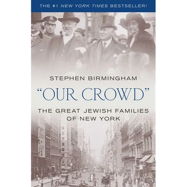 Our Crowd: The Great Jewish Families of New York