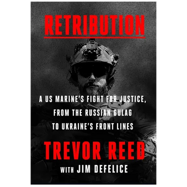 Retribution: A Us Marine's Fight for Justice, from the Russian Gulag to Ukraine's Front Lines
