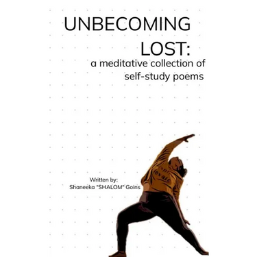 Unbecoming Lost: A meditative collection of self-study poems