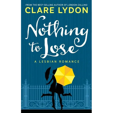 Nothing To Lose: A Lesbian Romance