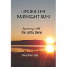 Under the Midnight Sun: Journey with the Sahtu Dene