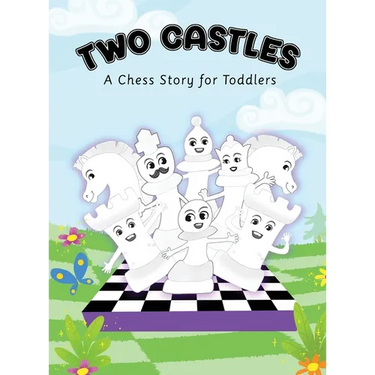 Two Castles: A Chess Story for Toddlers