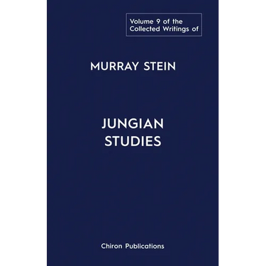 The Collected Writings of Murray Stein: Volume 9: Jungian Studies