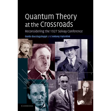 Quantum Theory at the Crossroads: Reconsidering the 1927 Solvay Conference