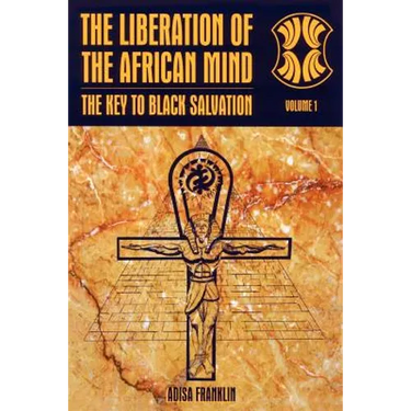 The Liberation of the African Mind: The Key to Black Salvation