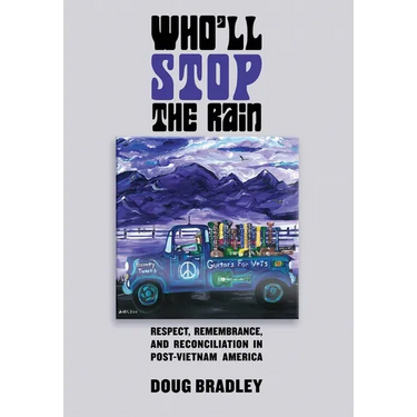 Who'll Stop the Rain: Respect, Remembrance, and Reconciliation in Post-Vietnam America