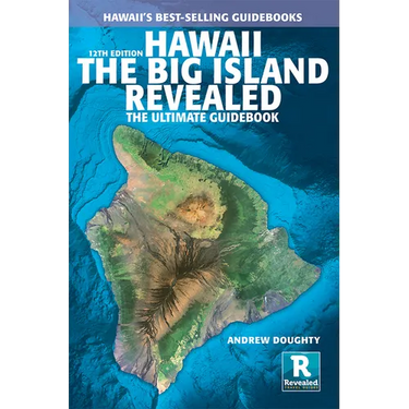 Hawaii the Big Island Revealed: The Ultimate Guidebook
