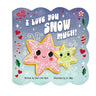 I Love You Snow Much