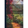 Laboratory Manual of Horticulture