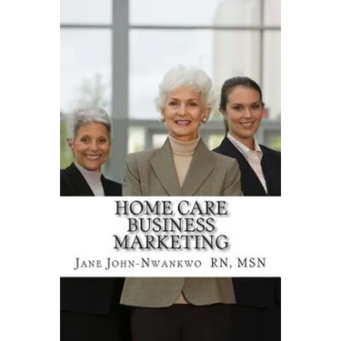 Home Care Business Marketing