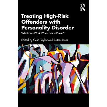 Treating High-Risk Offenders with Personality Disorder: What Can Work When Prison Doesn't