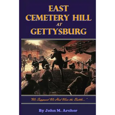 East Cemetery Hill at Gettysburg: "we Supposed We Had Won the Battle..."