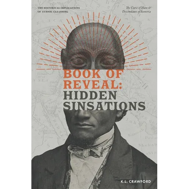 Book of Reveal: Hidden Sinsations: The Curse of Ham & Descendants of Sumeria