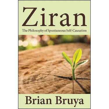 Ziran: The Philosophy of Spontaneous Self-Causation