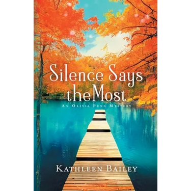 Silence Says the Most: An Olivia Penn Mystery